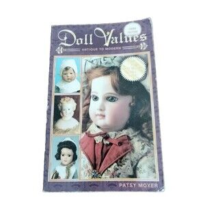 Out Of Print Doll Values Book, Antique To Modern